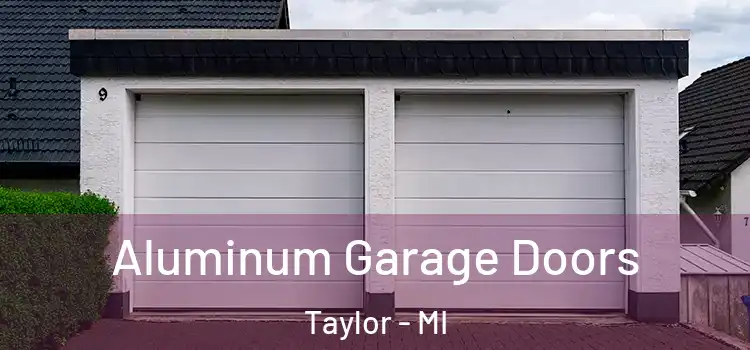 Aluminum Garage Doors Taylor - MI