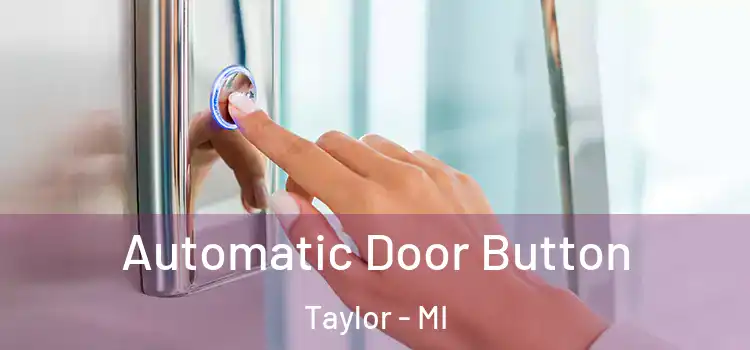  Automatic Door Button Taylor - MI