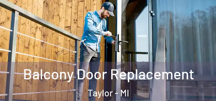  Balcony Door Replacement Taylor - MI