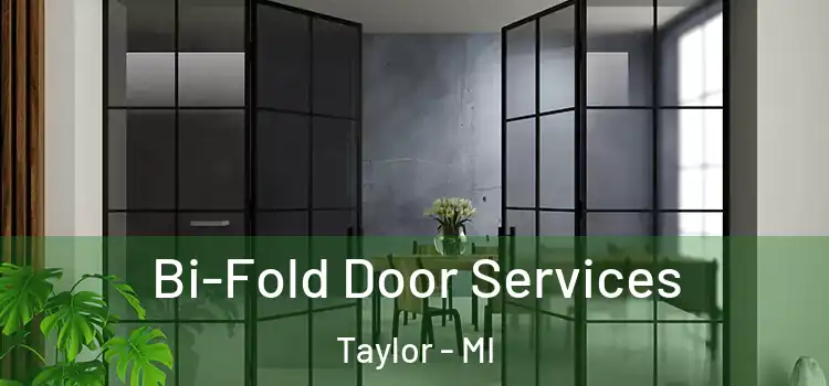 Bi-Fold Door Services Taylor - MI