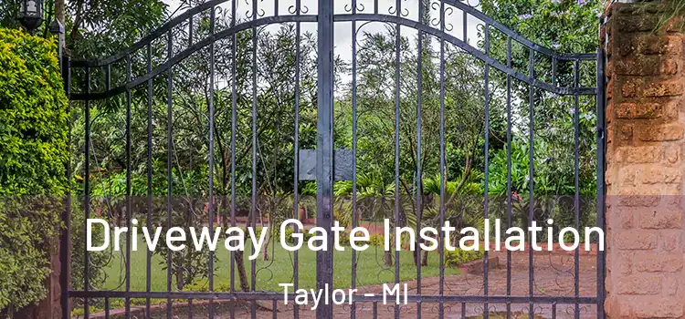 Driveway Gate Installation Taylor - MI