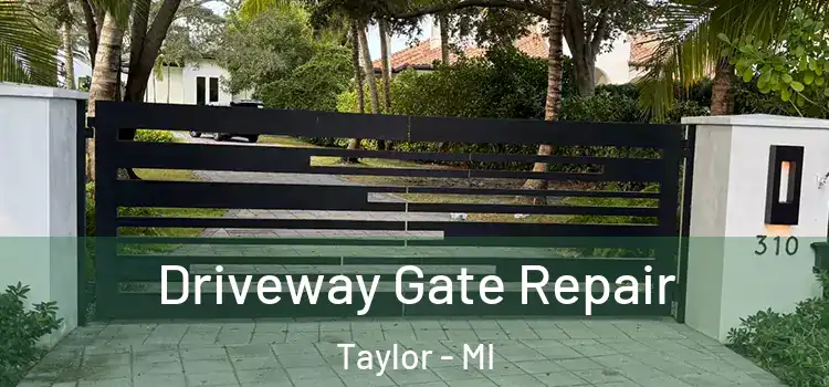 Driveway Gate Repair Taylor - MI