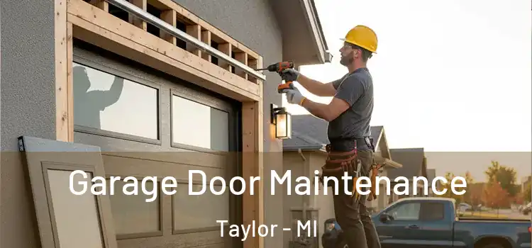 Garage Door Maintenance Taylor - MI