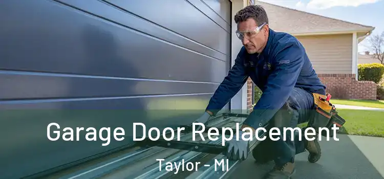  Garage Door Replacement Taylor - MI