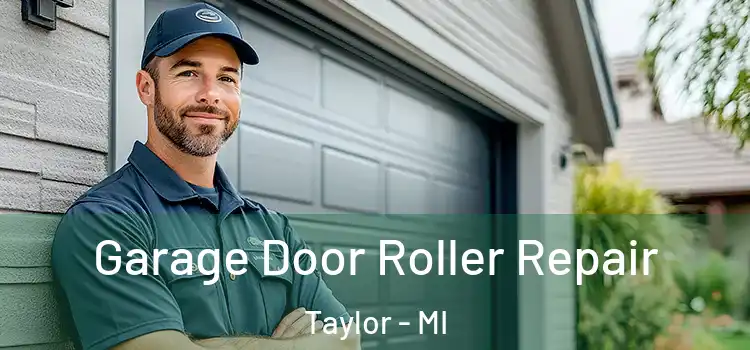  Garage Door Roller Repair Taylor - MI