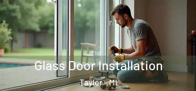 Glass Door Installation Taylor - MI