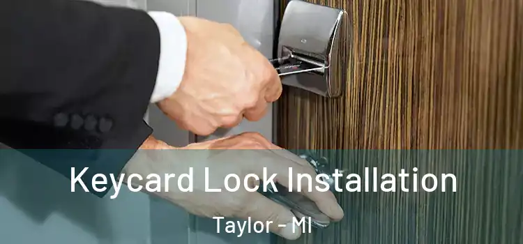 Keycard Lock Installation Taylor - MI
