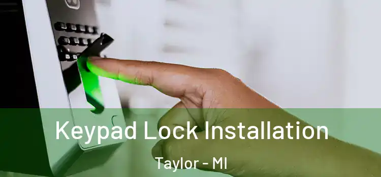 Keypad Lock Installation Taylor - MI