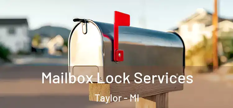 Mailbox Lock Services Taylor - MI