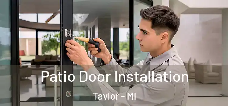 Patio Door Installation Taylor - MI