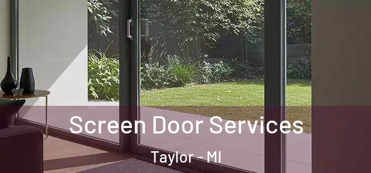Screen Door Services Taylor - MI