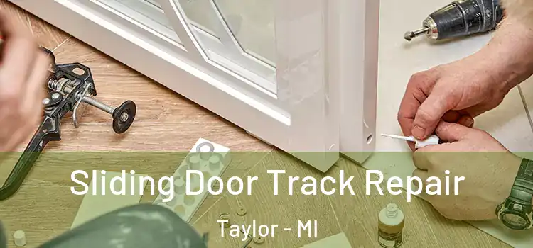  Sliding Door Track Repair Taylor - MI